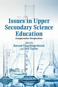 Issues in Upper Secondary Science Education : Comparative Perspectives - Neil Taylor