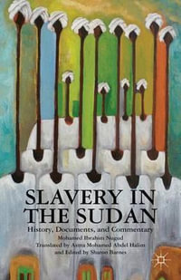 Slavery in the Sudan : History, Documents, and Commentary - Asma Mohamed Abdel Halim