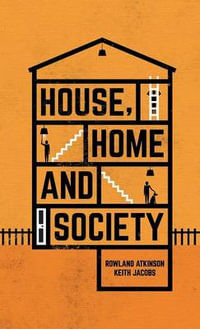 House, Home and Society - Rowland Atkinson