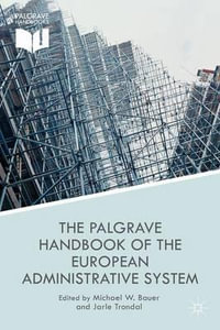 The Palgrave Handbook of the European Administrative System : European Administrative Governance - Michael W. Bauer