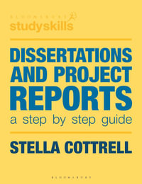 Dissertations and Project Reports : A Step by Step Guide - Stella Cottrell