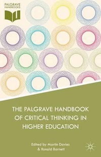 The Palgrave Handbook of Critical Thinking in Higher Education - Martin Davies