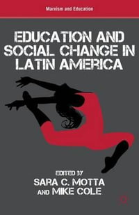 Education and Social Change in Latin America : Marxism and education - Sara C. Motta