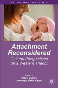 Attachment Reconsidered : Cultural Perspectives on a Western Theory - Naomi Quinn