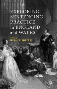 Exploring Sentencing Practice in England and Wales - J. Roberts