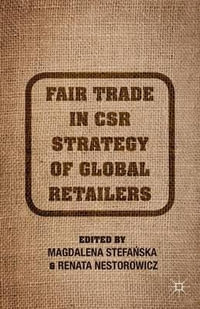 Fair Trade in CSR Strategy of Global Retailers - Renata Nestorowicz