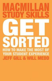 Get Sorted : How to Make the Most of Your Student Experience - Jeff Gill