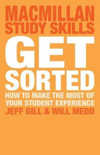 Get Sorted : How to make the most of your student experience - Jeff Gill