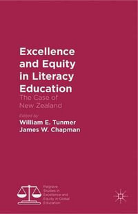 Excellence and Equity in Literacy Education : The Case of New Zealand - William E. Tunmer