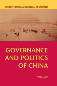 Governance and Politics of China : Comparative Government and Politics - Tony Saich