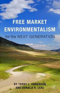 Free Market Environmentalism for the Next Generation - Terry L. Anderson