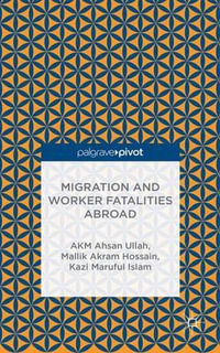 Migration and Worker Fatalities Abroad : Palgrave Pivot - AKM Ahsan Ullah