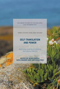 Self-Translation and Power : Negotiating Identities in European Multilingual Contexts - Olga Castro