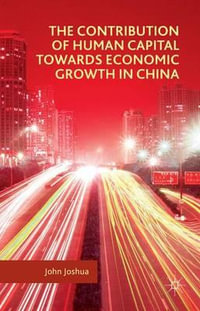 The Contribution of Human Capital towards Economic Growth in China - John Joshua