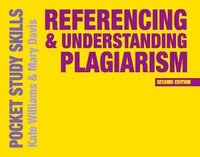 Referencing and Understanding Plagiarism : 2nd edition - Kate Williams