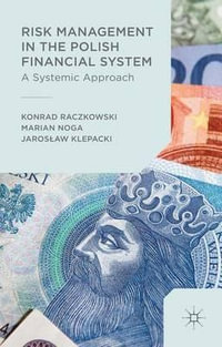 Risk Management in the Polish Financial System - Konrad Raczkowski