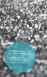 Youth Unemployment and Job Precariousness : Political Participation in a Neo-Liberal Era - David Cairns