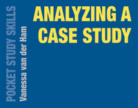 Analyzing a Case Study : Pocket Study Skills - Vanessa van der Ham