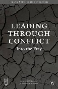 Leading through Conflict : Into the Fray - Dejun Tony Kong