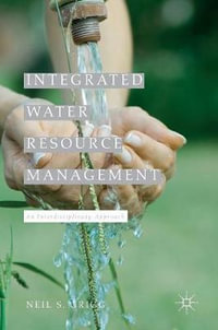 Integrated Water Resource Management : An Interdisciplinary Approach - Neil S. Grigg