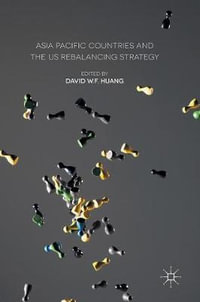 Asia Pacific Countries and the US Rebalancing Strategy - David W.F. Huang