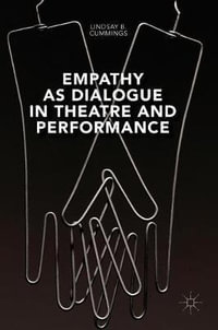 Empathy as Dialogue in Theatre and Performance - Lindsay B. Cummings