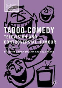 Taboo Comedy : Television and Controversial Humour - Chiara Bucaria