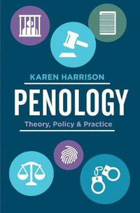 Penology : Theory, Policy and Practice - Karen Harrison