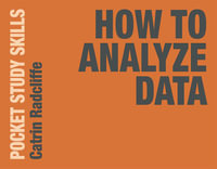 How to Analyze Data : Pocket Study Skills - Catrin Radcliffe