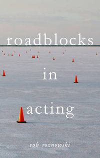 Roadblocks in Acting - Rob Roznowski