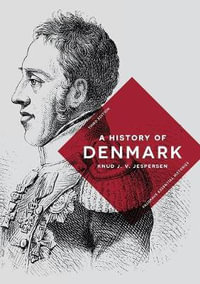 A History of Denmark : Palgrave Essential Histories - Knud J. V. Jespersen