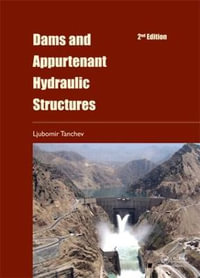 Dams and Appurtenant Hydraulic Structures, 2nd edition - Ljubomir Tanchev