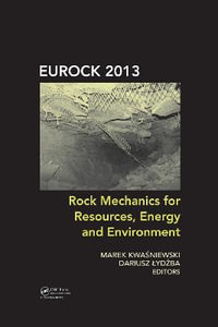 Rock Mechanics for Resources, Energy and Environment - Marek Kwasniewski