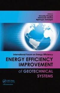 Energy Efficiency Improvement of Geotechnical Systems : International Forum on Energy Efficiency - Genadiy Pivnyak