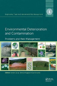 Engineering Tools for Environmental Risk Management : 1. Environmental Deterioration and Contamination - Problems and their Management - Katalin Gruiz