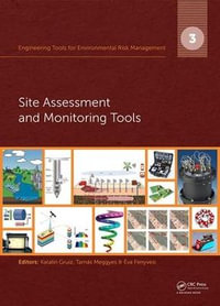 Engineering Tools for Environmental Risk Management : 3. Site Assessment and Monitoring Tools - Katalin Gruiz