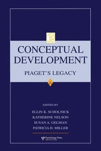 Conceptual Development : Piaget's Legacy - Ellin Kofsky Scholnick