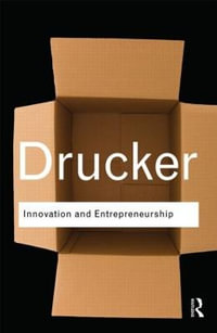 Innovation and Entrepreneurship : Routledge Classics - Peter Drucker