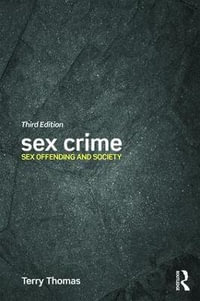 Sex Crime : Sex offending and society - Terry Thomas