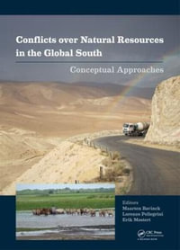 Conflicts over Natural Resources in the Global South : Conceptual Approaches - Erik Mostert