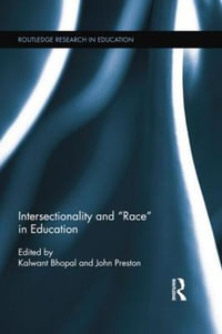 Intersectionality and Race in Education : Routledge Research in Education - Kalwant Bhopal