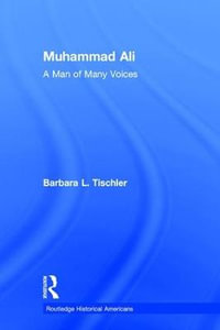 Muhammad Ali : A Man of Many Voices - Barbara L. Tischler