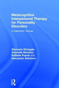 Metacognitive Interpersonal Therapy for Personality Disorders : A treatment manual - Giancarlo Dimaggio