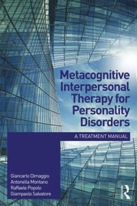 Metacognitive Interpersonal Therapy for Personality Disorders : A treatment manual - Giancarlo Dimaggio