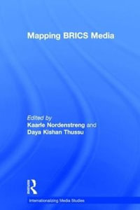 Mapping BRICS Media : Internationalizing Media Studies - Kaarle Nordenstreng