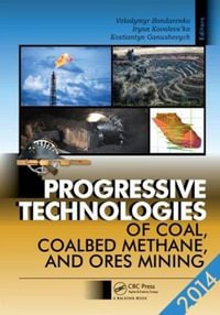 Progressive Technologies of Coal, Coalbed Methane, and Ores Mining - Volodymyr Bondarenko