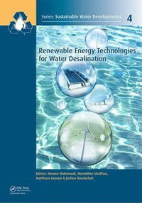 Renewable Energy Technologies for Water Desalination : Sustainable Water Developments - Resources, Management, Treatment, Efficiency and Reuse - Hacene Mahmoudi