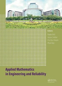 Applied Mathematics in Engineering and Reliability : Proceedings of the 1st International Conference on Applied Mathematics in Engineering and Reliability (Ho Chi Minh City, Vietnam, 4-6 May 2016) - Radim Bris