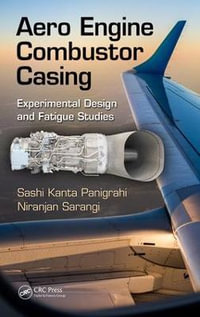 Aero Engine Combustor Casing : Experimental Design and Fatigue Studies - Sashi Kanta Panigrahi