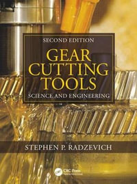 Gear Cutting Tools : Science and Engineering, Second Edition - Stephen P. Radzevich